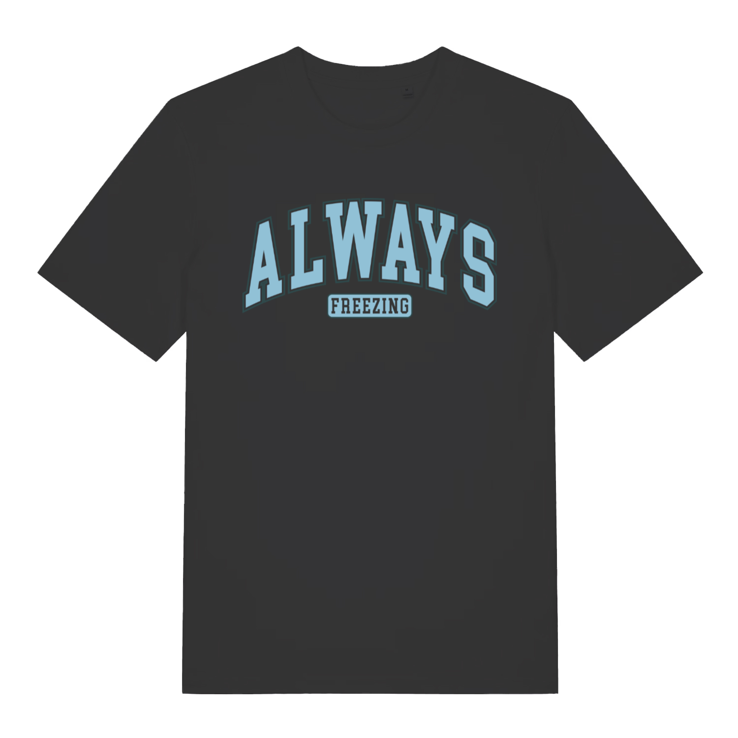 Black women's "Always Freezing" funny relatable t-shirt flat lay, witty cold weather slogan organic cotton ladies tee printed in UK
