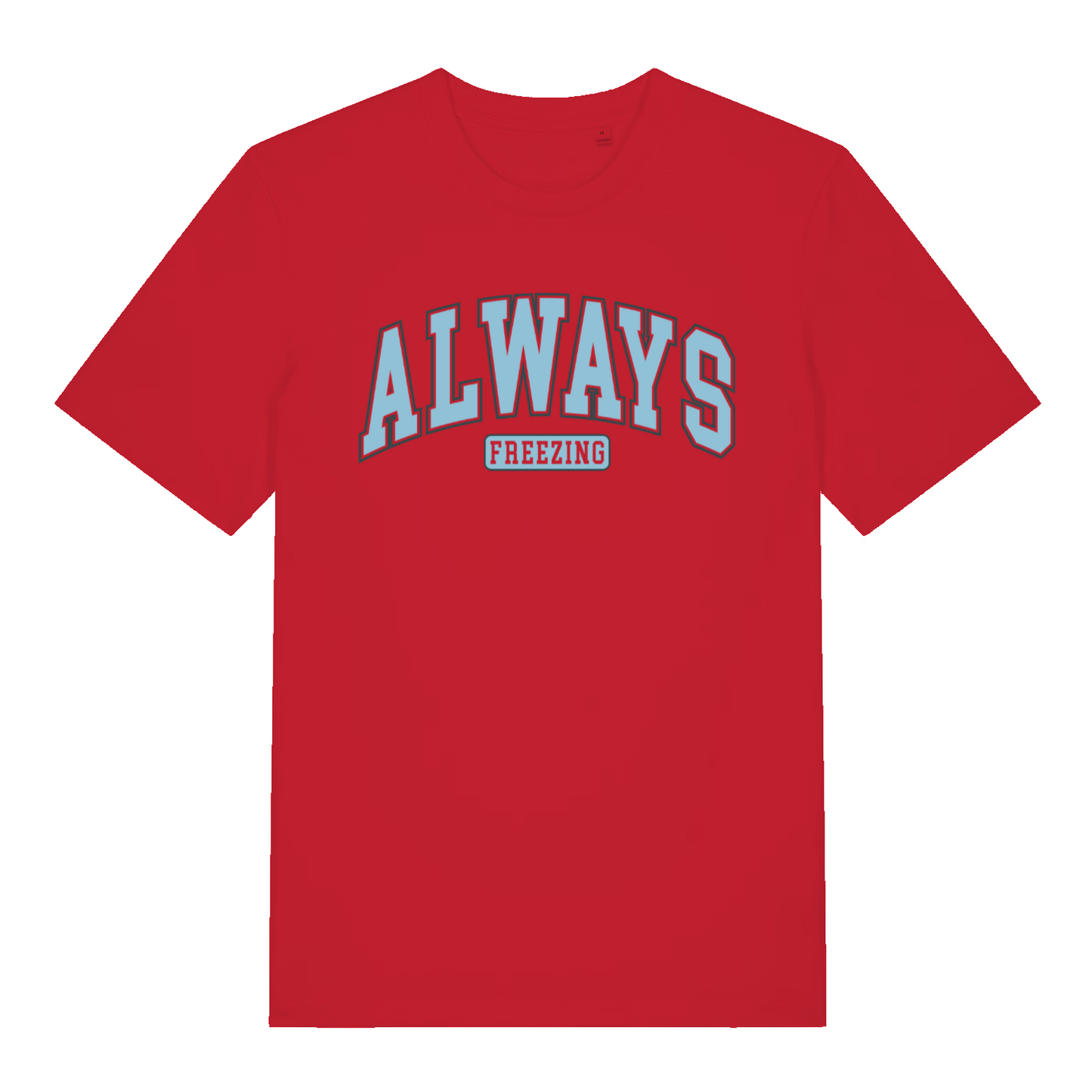 Red women's "Always Freezing" relatable statement t-shirt flat lay, humorous always cold slogan organic cotton funny ladies tee UK