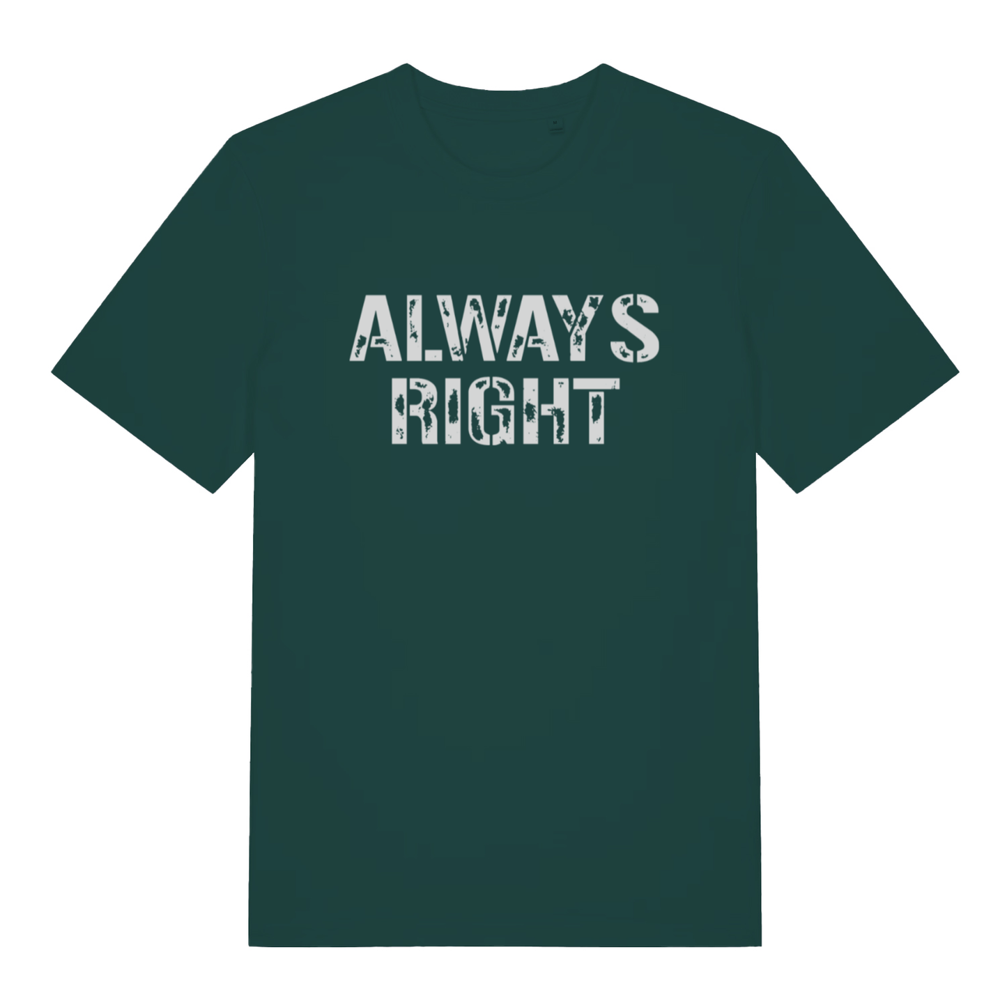 Green "Always Right" cheeky matching t-shirt flat lay, humorous always right slogan organic cotton funny tee printed in UK