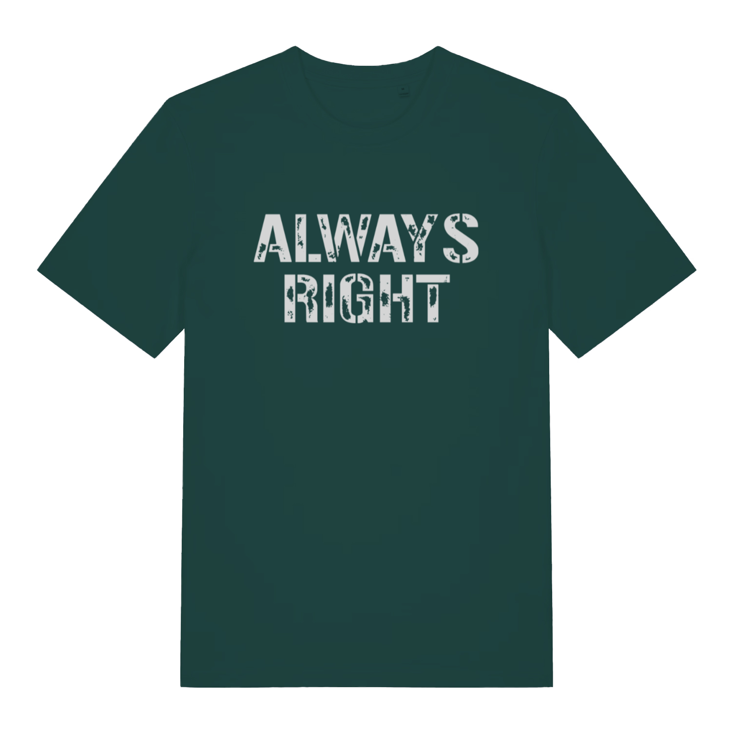 Green "Always Right" cheeky matching t-shirt flat lay, humorous always right slogan organic cotton funny tee printed in UK
