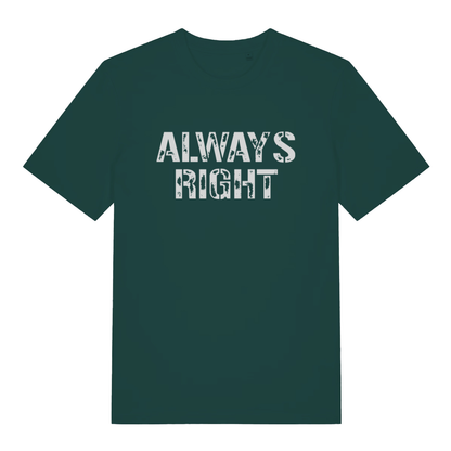 Green "Always Right" cheeky matching t-shirt flat lay, humorous always right slogan organic cotton funny tee printed in UK