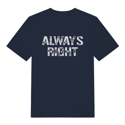 Navy women's "Always Right" witty slogan t-shirt flat lay, funny cheeky couples graphic organic cotton ladies tee UK