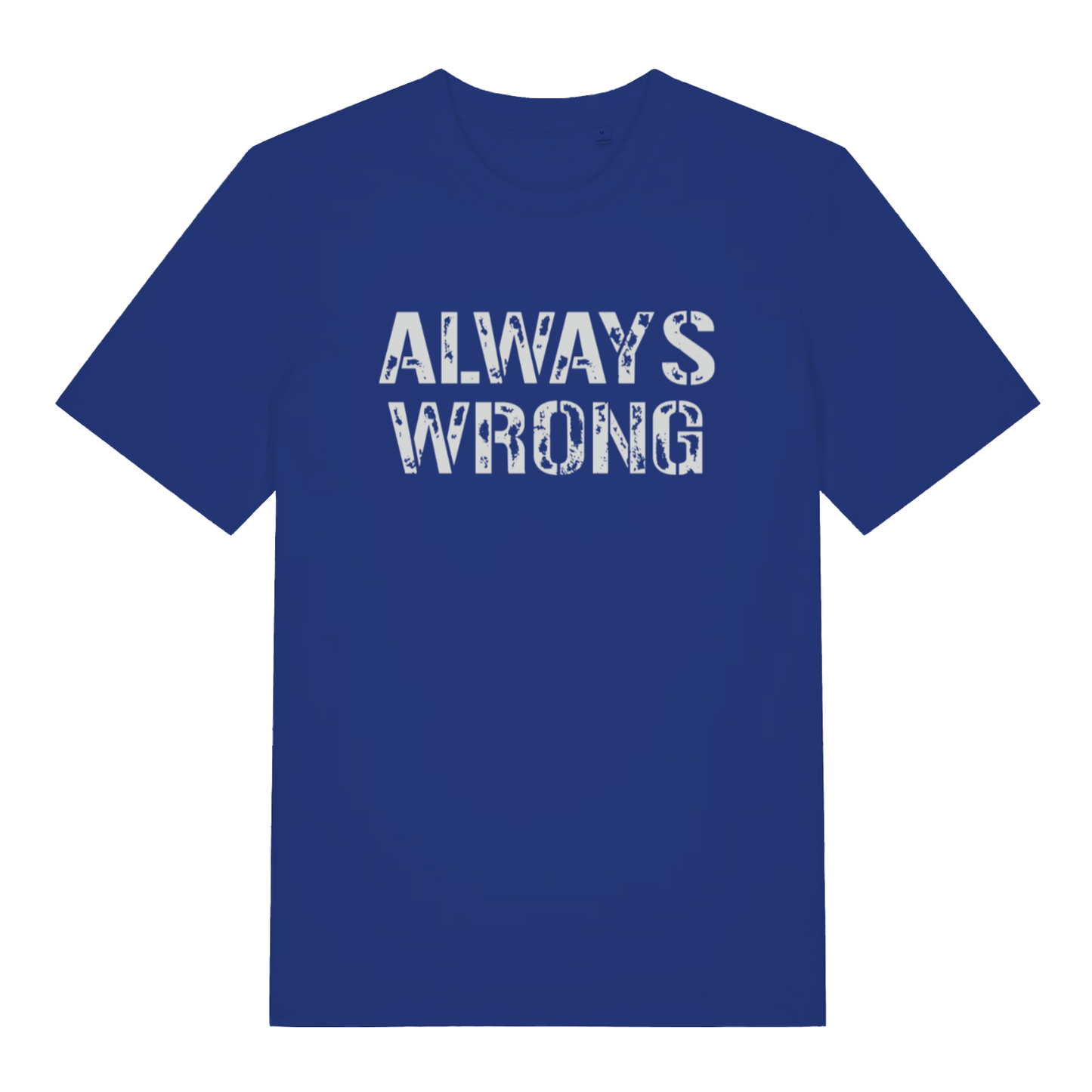 Blue "Always Wrong" witty matching slogan t-shirt flat lay, funny couples banter graphic organic cotton tee UK