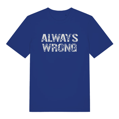 Blue "Always Wrong" witty matching slogan t-shirt flat lay, funny couples banter graphic organic cotton tee UK