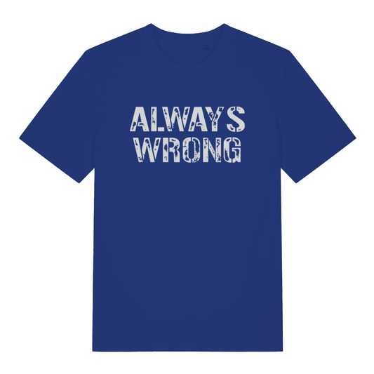 Blue "Always Wrong" witty matching slogan t-shirt flat lay, funny couples banter graphic organic cotton tee UK