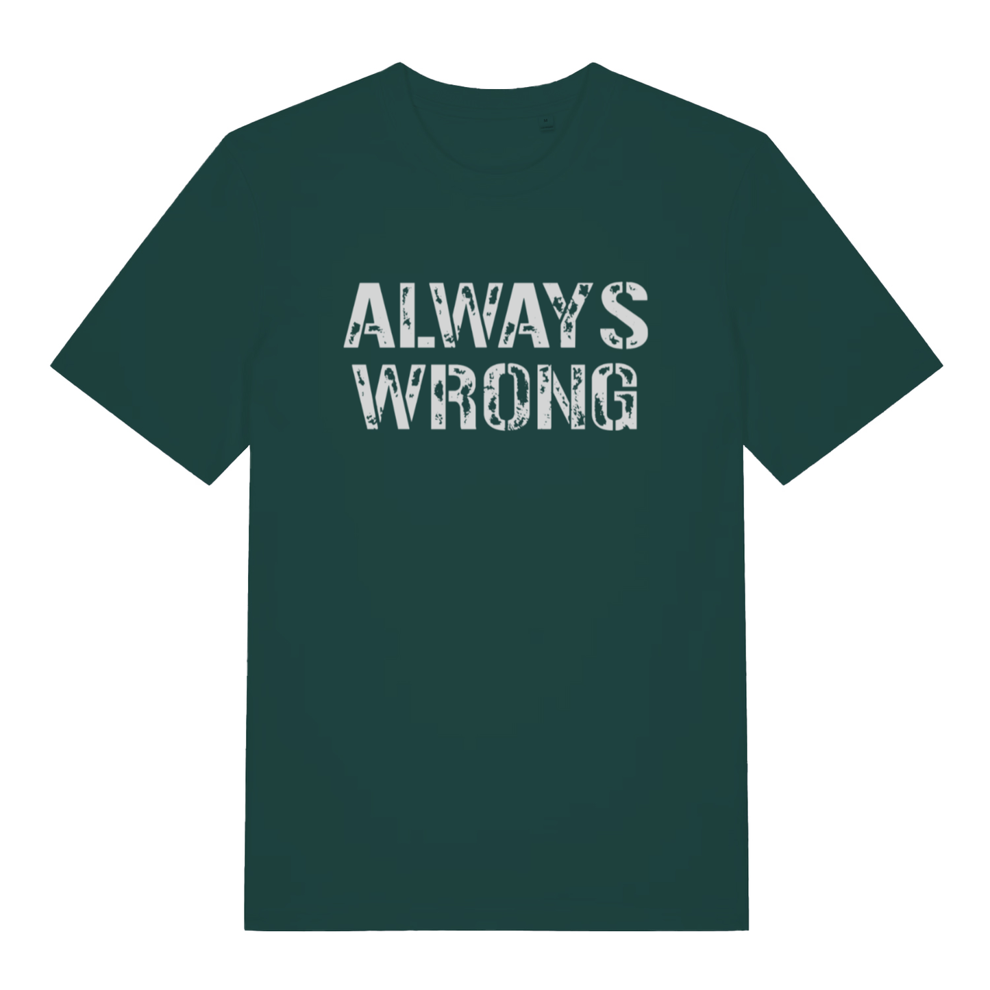 Green "Always Wrong" cheeky couples t-shirt flat lay, humorous always wrong slogan organic cotton funny tee printed in UK