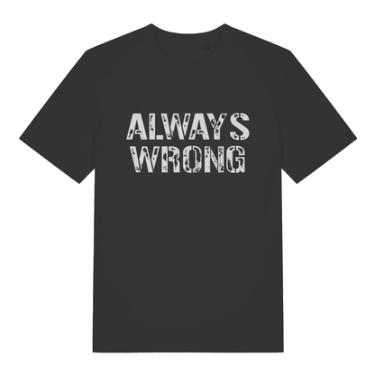 Black women's "Always Wrong" funny couples matching t-shirt flat lay, cheeky slogan organic cotton ladies tee printed in UK