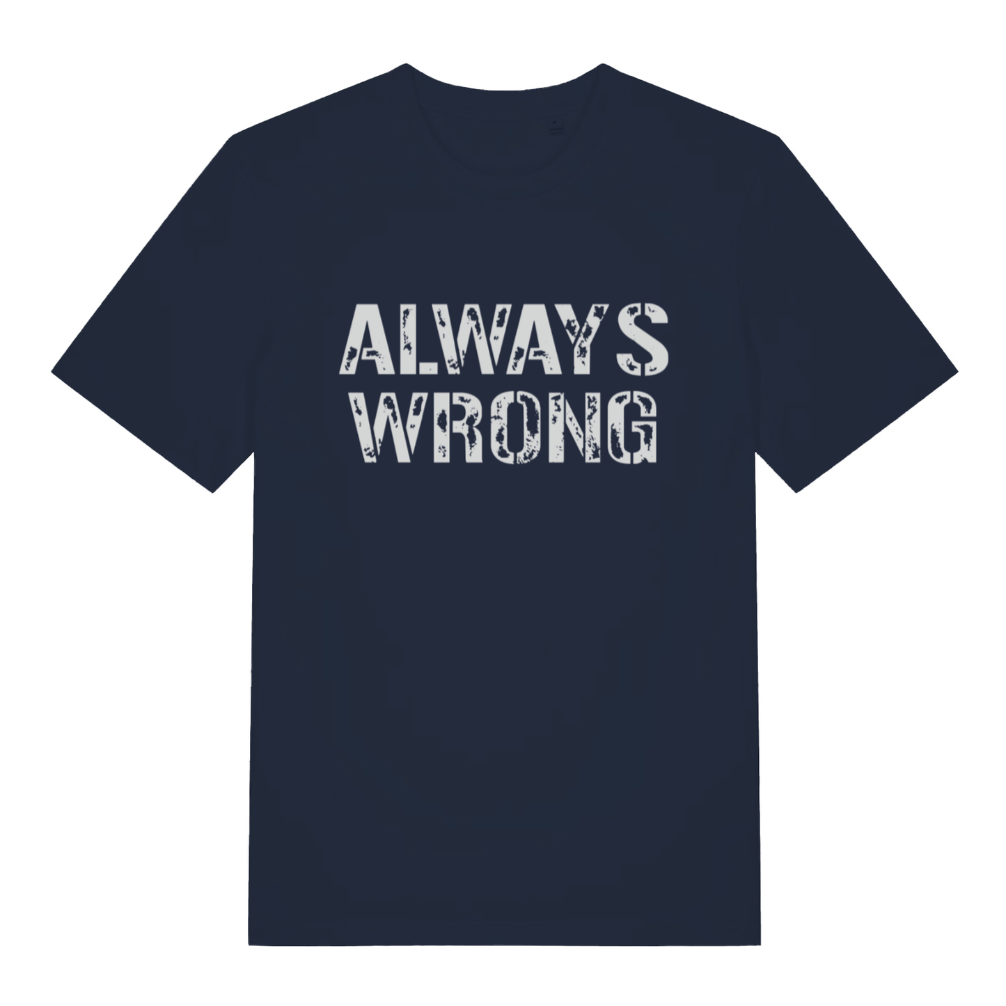 Navy women's "Always Wrong" cheeky couples t-shirt flat lay, funny always wrong slogan organic cotton funny ladies tee printed in UK