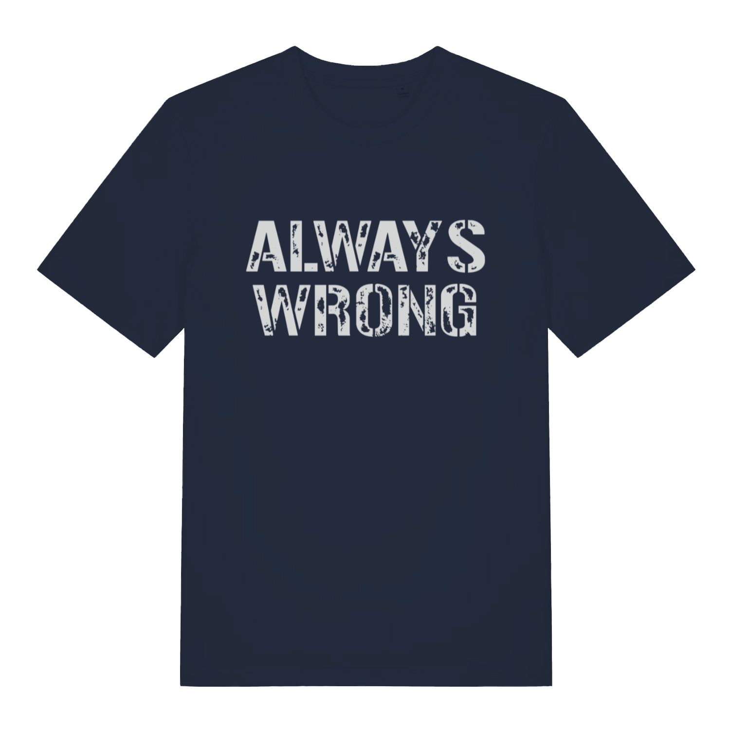 Navy women's "Always Wrong" cheeky couples t-shirt flat lay, funny always wrong slogan organic cotton funny ladies tee printed in UK