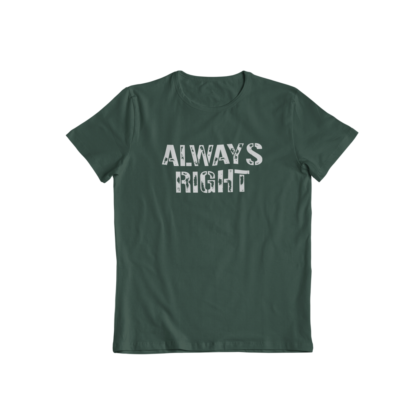 Always Right T-shirt 1 - Teevolution
