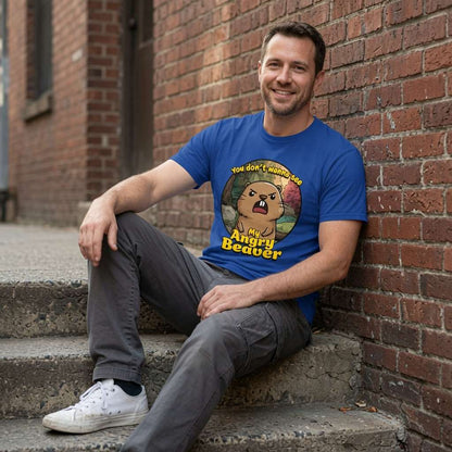 Man in blue You Don’t Wanna See My Angry Beaver tee sat on steps, cheeky witty animal joke gift