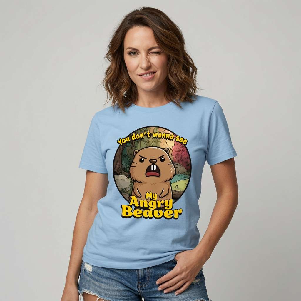 Woman in sky blue You Don’t Wanna See My Angry Beaver tee winking, funny relatable animal slogan