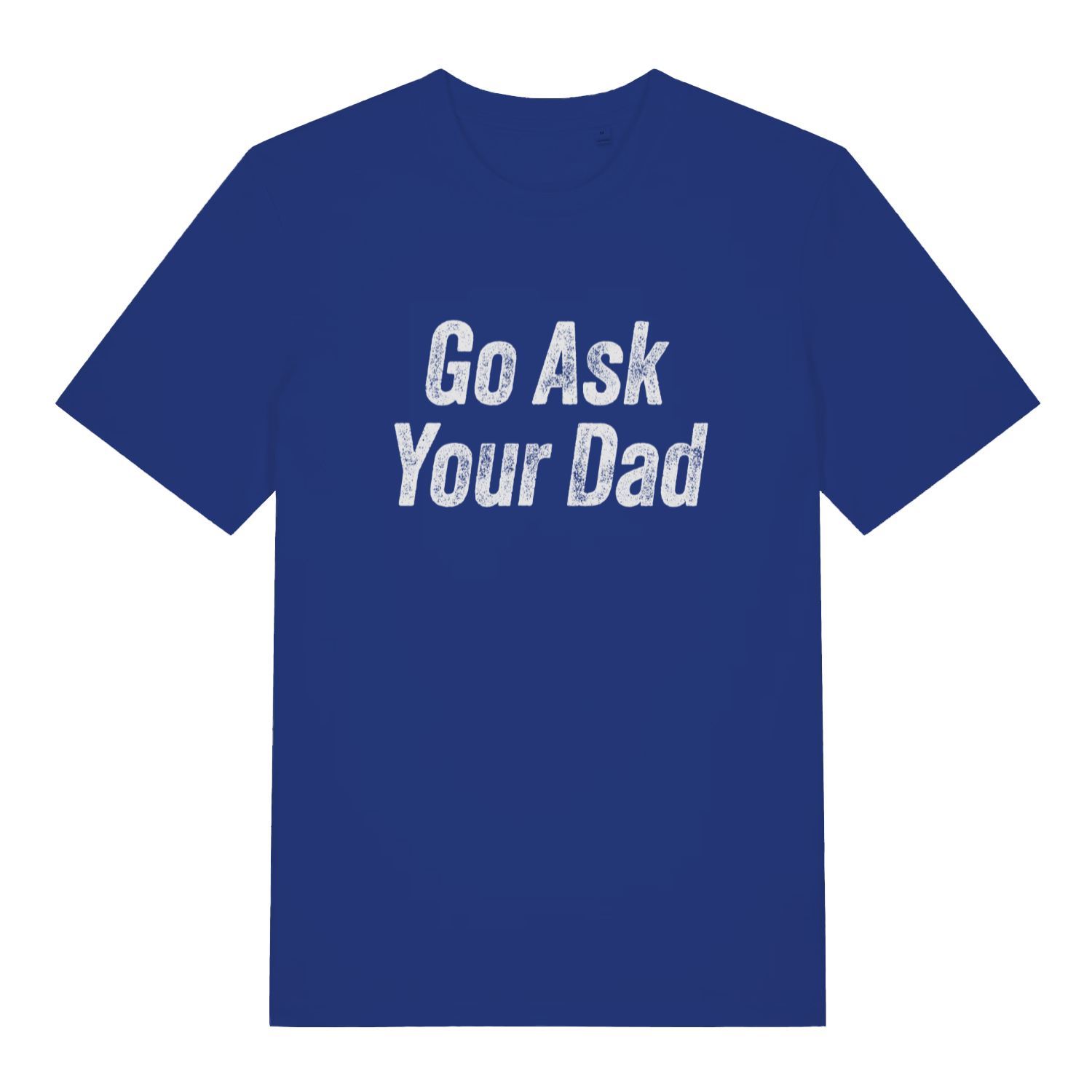 Blue women's "Go Ask Your Dad" cheeky mum t-shirt flat lay, relatable parent slogan graphic organic cotton ladies tee UK