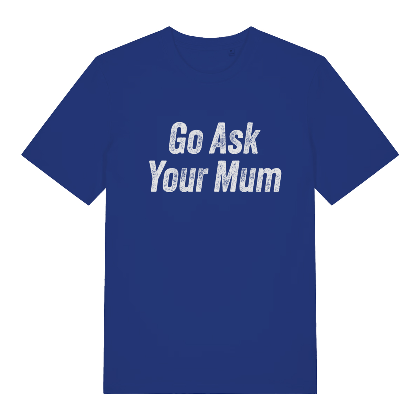 Blue "Go Ask Your Mum" cheeky dad t-shirt flat lay, relatable parent slogan graphic organic cotton tee UK