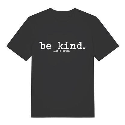 Black women's "Be Kind... Of A Bitch" sarcastic slogan t-shirt flat lay, rude funny quote graphic organic cotton ladies tee printed in UK