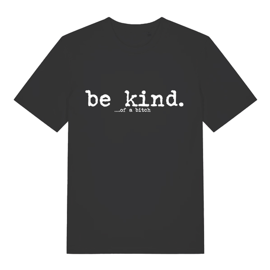 Black women's "Be Kind... Of A Bitch" sarcastic slogan t-shirt flat lay, rude funny quote graphic organic cotton ladies tee printed in UK