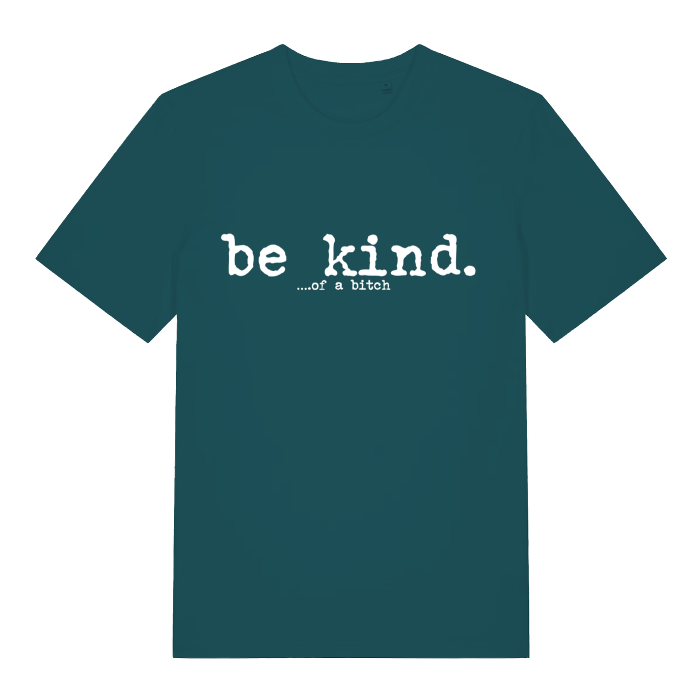 Green women's "Be Kind... Of A Bitch" witty t-shirt flat lay, cheeky relatable slogan organic cotton ladies tee UK