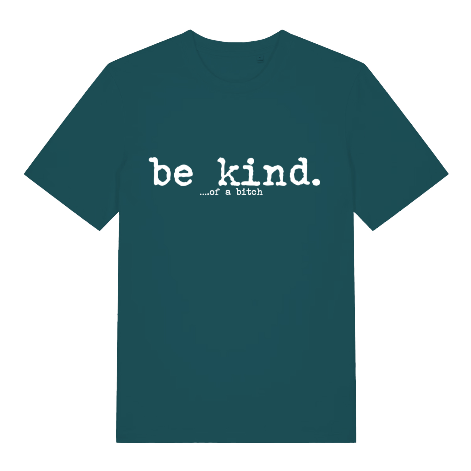 Green women's "Be Kind... Of A Bitch" witty t-shirt flat lay, cheeky relatable slogan organic cotton ladies tee UK