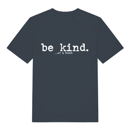 Ink Grey women's "Be Kind... Of A Bitch" humorous t-shirt flat lay, sarcastic rude quote graphic organic cotton funny ladies tee printed in UK