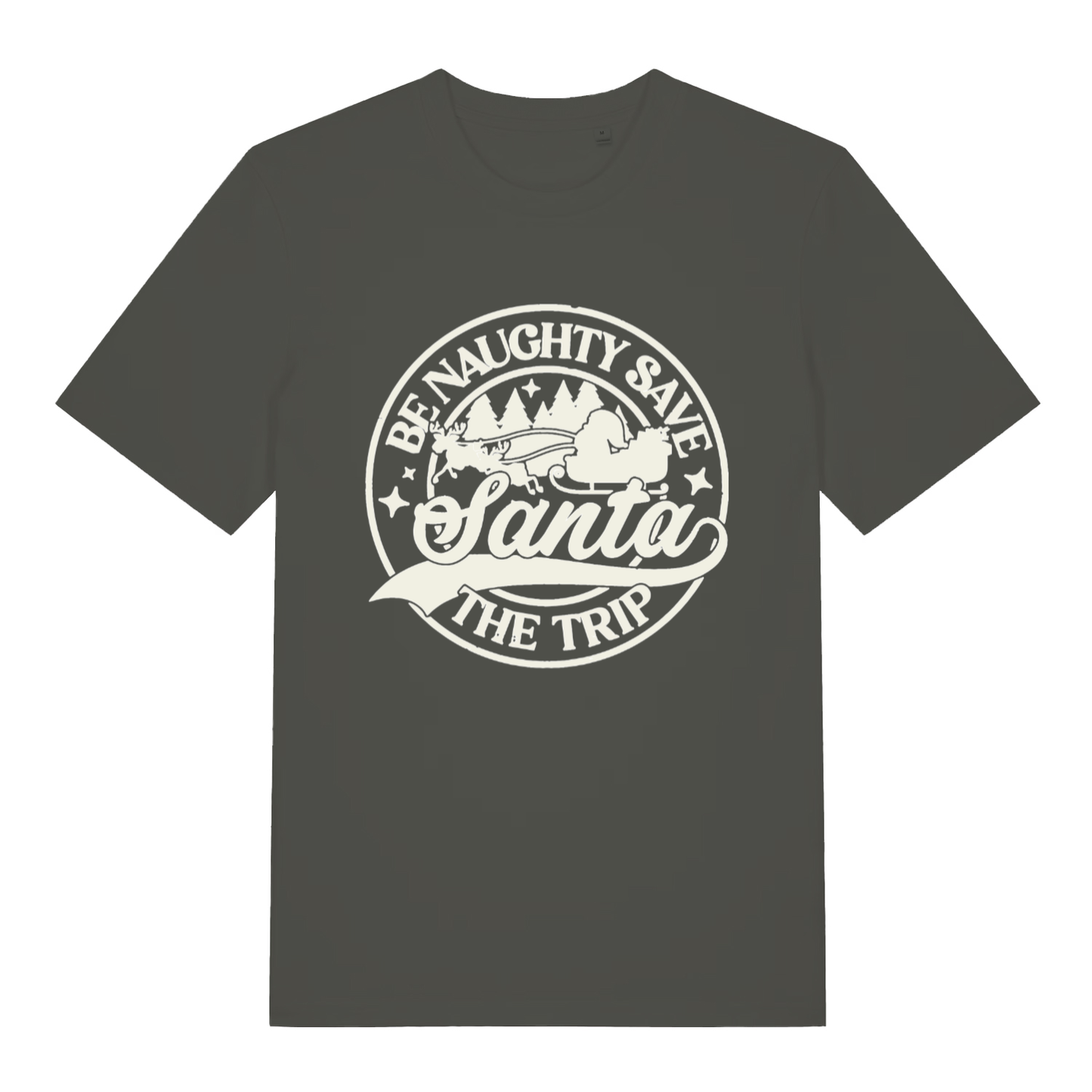 Khaki "Be Naughty Save Santa The Trip" funny festive t-shirt flat lay, cheeky holiday slogan organic cotton men's tee UK