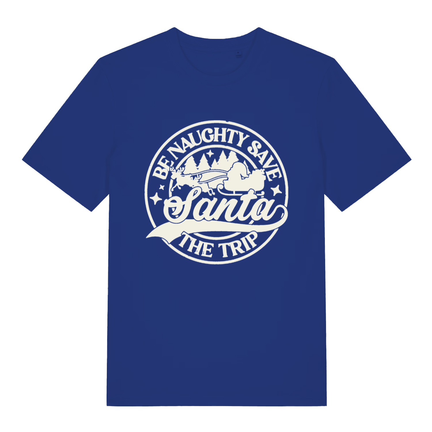 Blue "Be Naughty Save Santa The Trip" festive t-shirt flat lay, humorous Xmas naughty list quote organic cotton tee UK