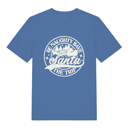 Bright Blue women's "Be Naughty Save Santa The Trip" festive t-shirt flat lay, humorous Xmas naughty list quote organic cotton ladies tee UK
