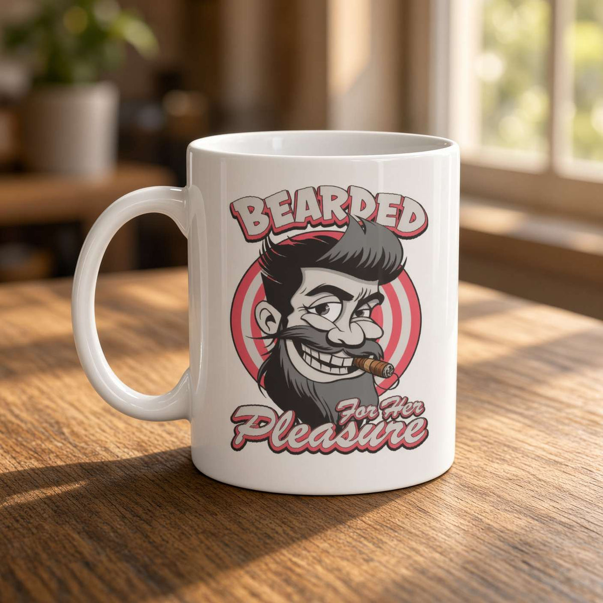 A white ceramic mug on a sunlit wooden table features a cartoon bearded man with a cigar and the words “Bearded for Her Pleasure,” playful vintage style.