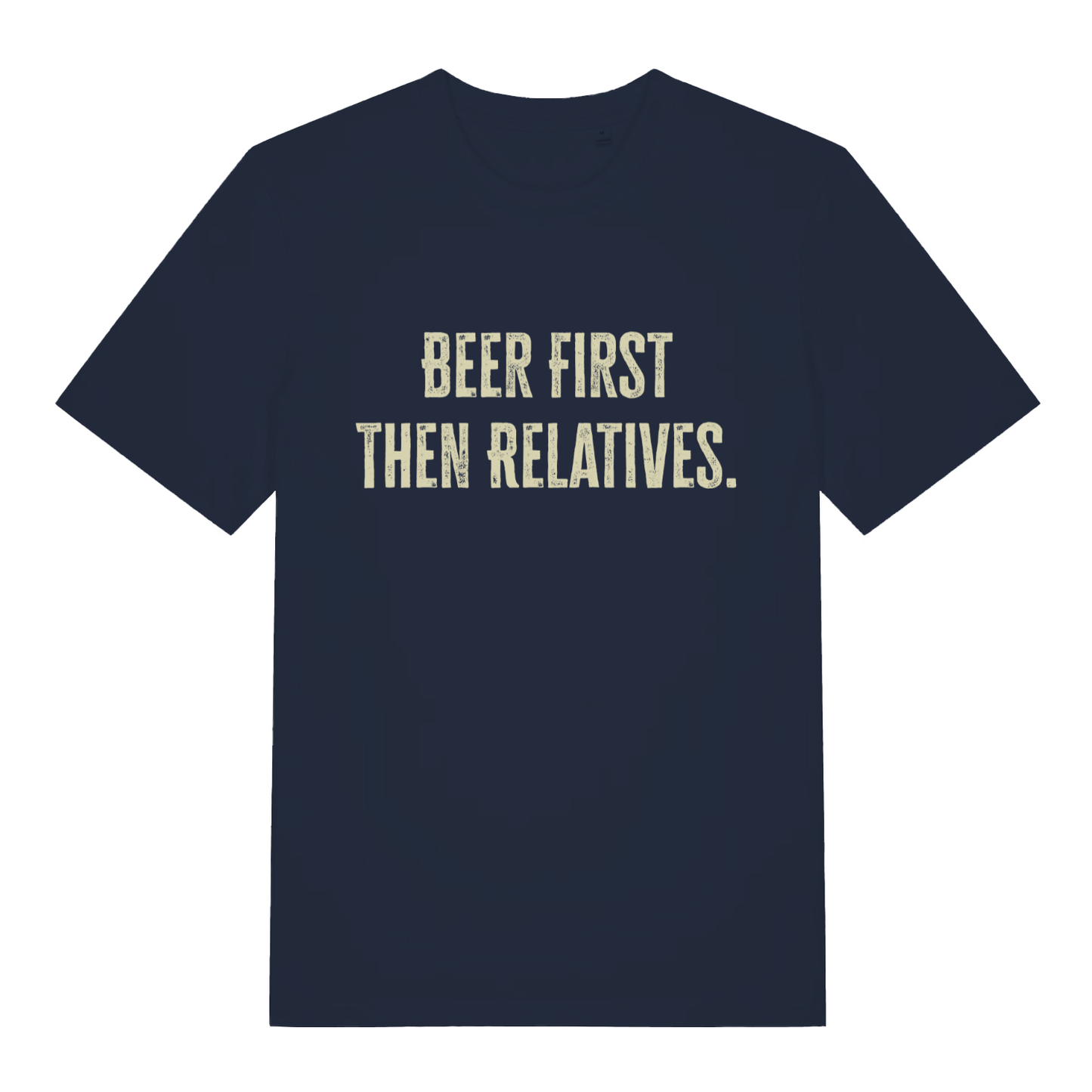 Navy Beer First Then Relatives T-shirt flat lay displaying witty distressed slogan for men who prioritise pints over relatives