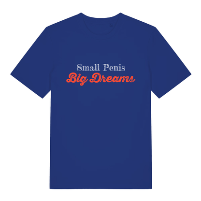 Blue Small Penis Big Dreams T-shirt flat lay showing bold funny crude slogan ideal witty pub humour top for men