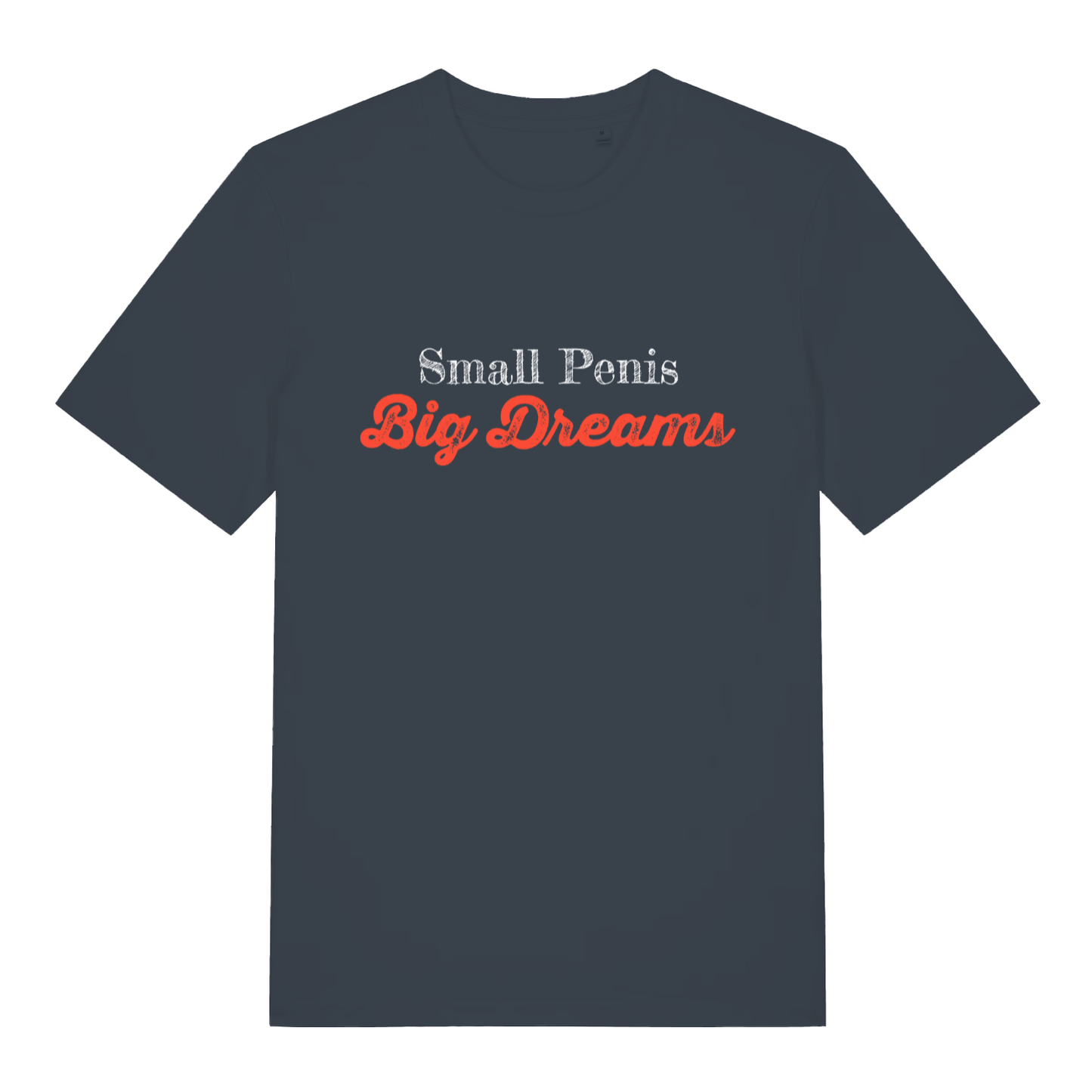 Ink grey Small Penis Big Dreams T-shirt flat lay with sarcastic "Small Penis Big Dreams" text design on premium cotton
