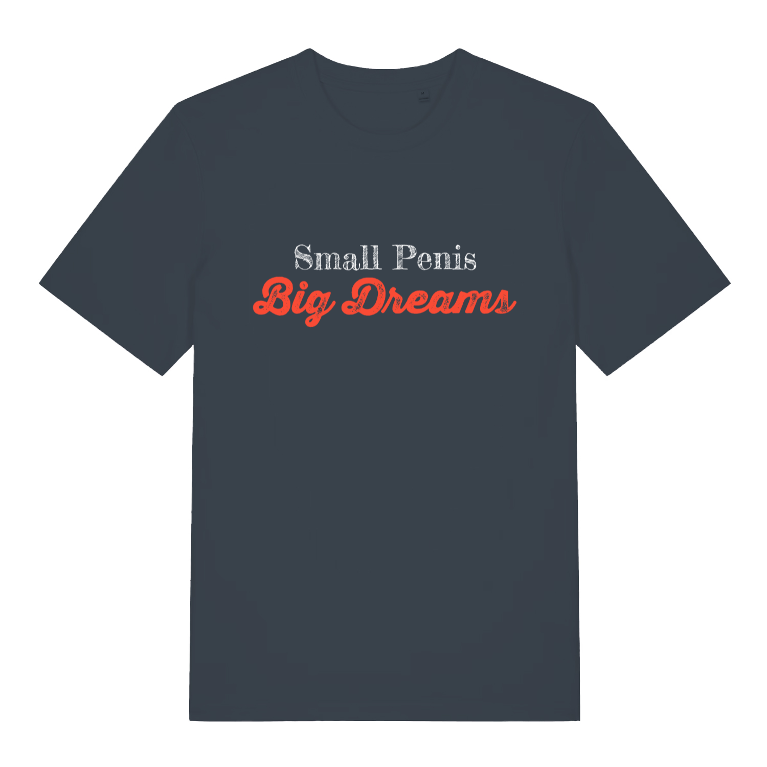 Ink grey Small Penis Big Dreams T-shirt flat lay with sarcastic "Small Penis Big Dreams" text design on premium cotton