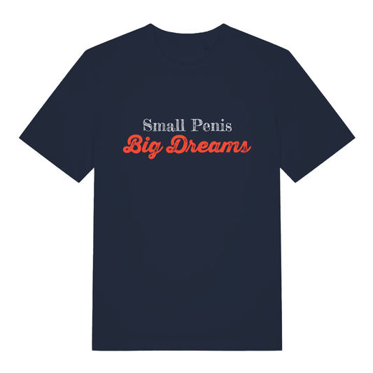 Navy Small Penis Big Dreams T-shirt flat lay featuring rude self-deprecating slogan perfect offensive lads Christmas gift