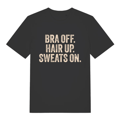 Black women's Bra Off Hair Up Sweats On T-shirt flat lay with funny relatable slogan perfect mums cheeky tee