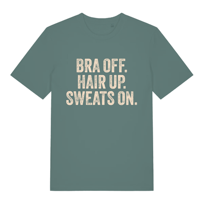 Green women's Bra Off Hair Up Sweats On T-shirt flat lay showing sassy everyday mum humour graphic