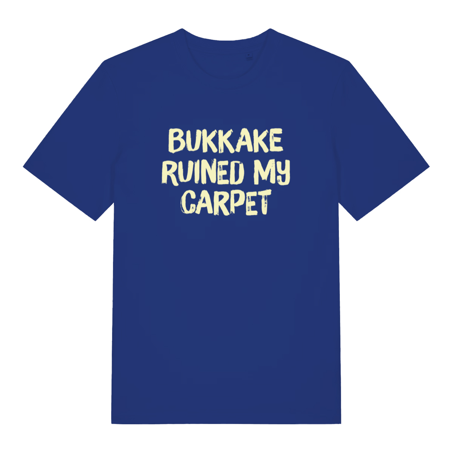 Blue Bukkake Ruined My Carpet T-shirt flat lay featuring crude funny text ideal cheeky banter top