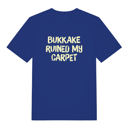 Blue Bukkake Ruined My Carpet T-shirt flat lay featuring crude funny text ideal cheeky banter top