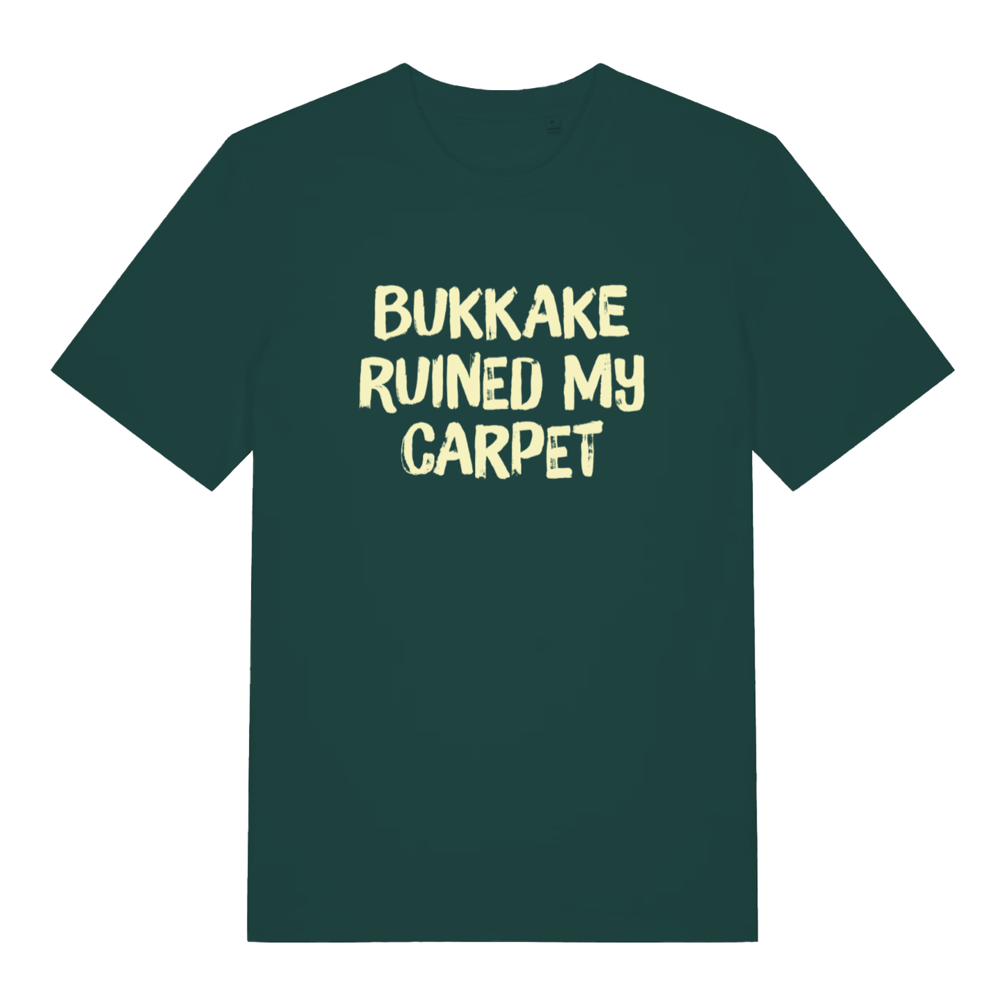 Green Bukkake Ruined My Carpet T-shirt flat lay showing extremely rude slogan on premium cotton