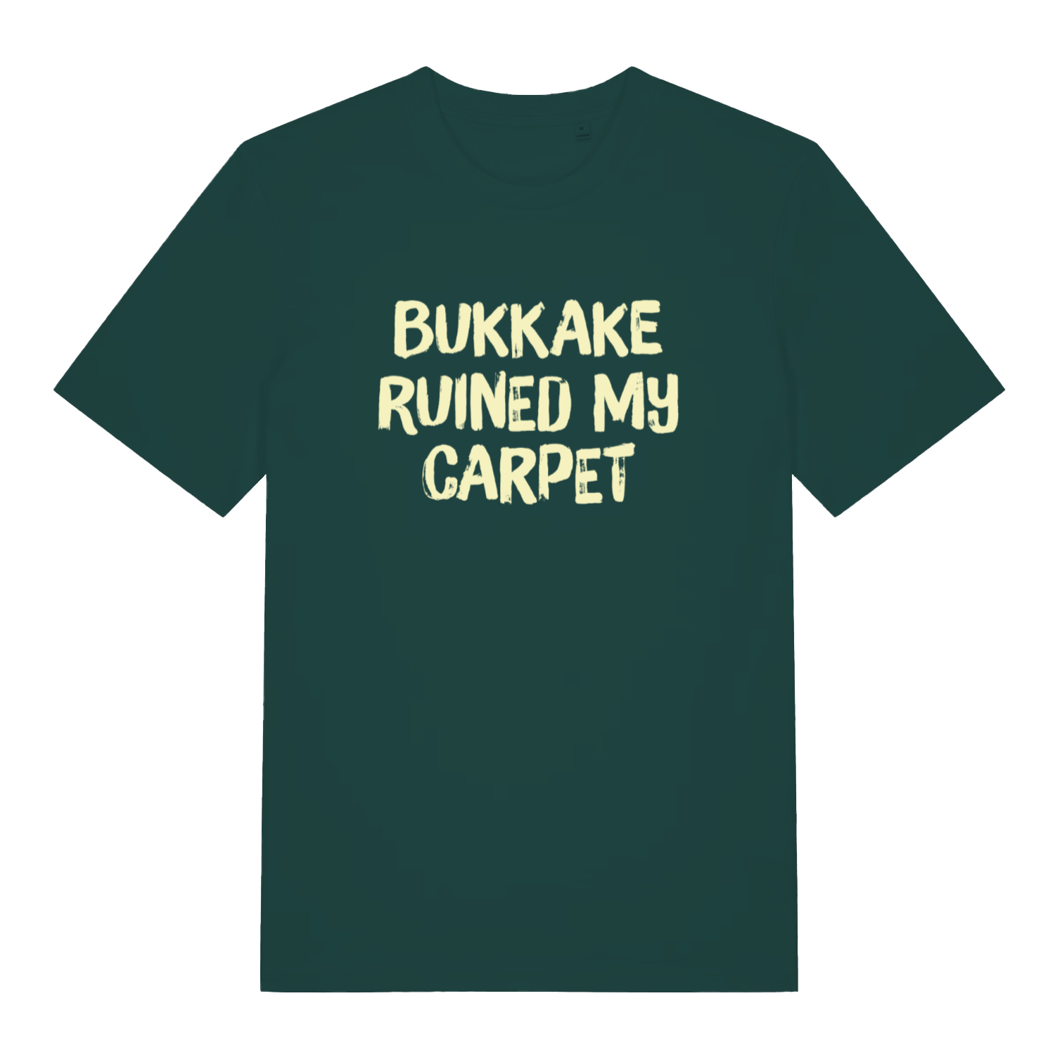 Green Bukkake Ruined My Carpet T-shirt flat lay showing extremely rude slogan on premium cotton