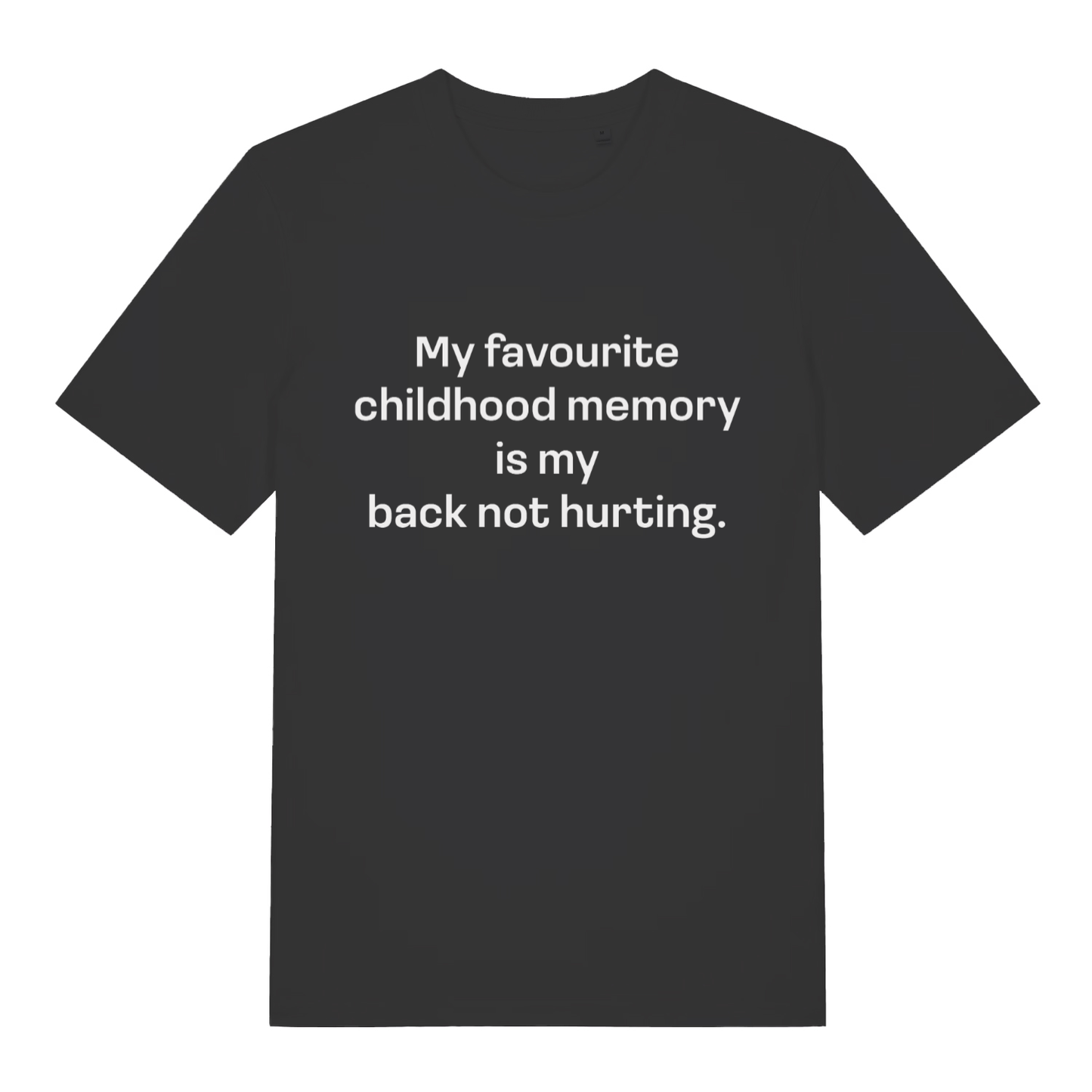 Black Childhood Memory T-shirt flat lay with funny "My favourite childhood memory is my back not hurting" slogan