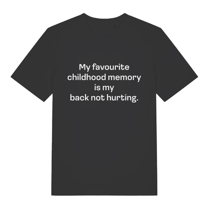 Black Childhood Memory T-shirt flat lay with funny "My favourite childhood memory is my back not hurting" slogan