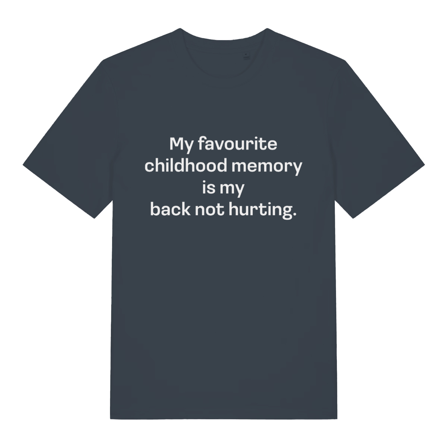 Ink grey Childhood Memory T-shirt flat lay showing cheeky Gen X back pain humour