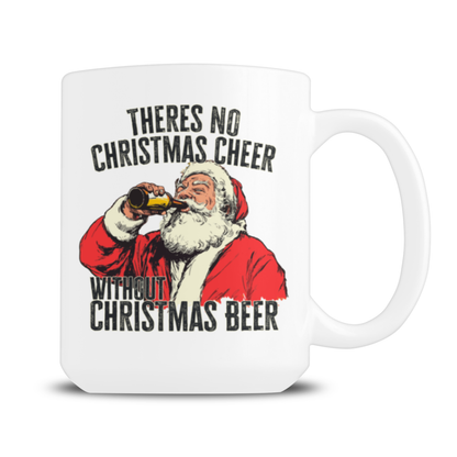 White ceramic mug featuring a vintage-style Santa Claus drinking beer and the slogan, “There’s no Christmas cheer without Christmas beer”; humorous, festive design.