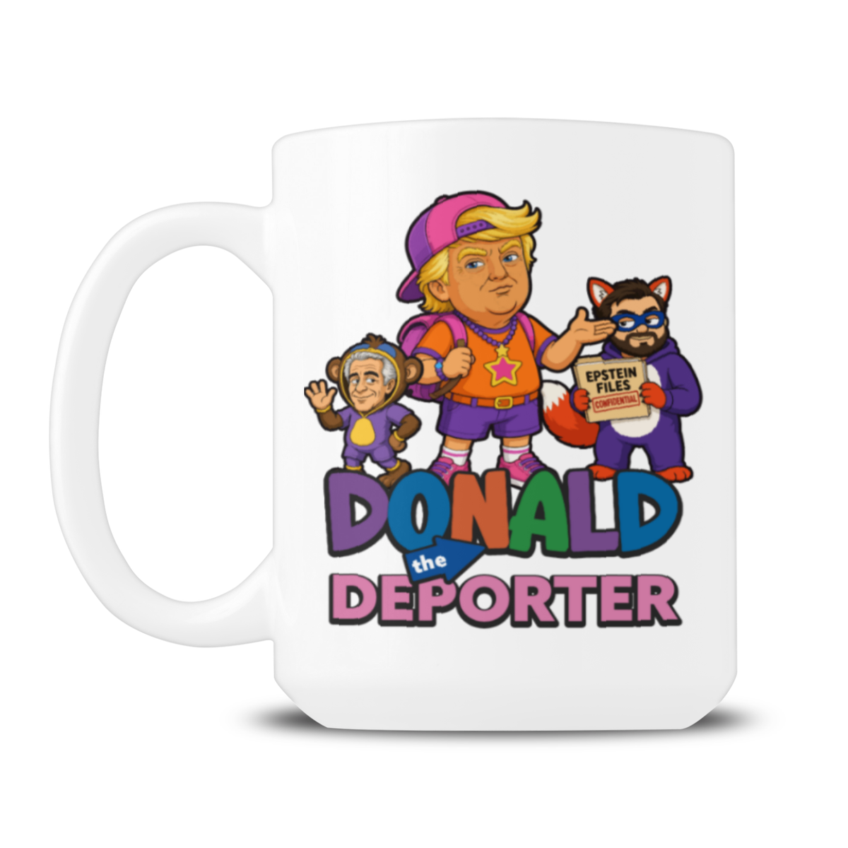 White mug displaying a colorful cartoon titled “Donald the Deporter,” with a Trump-like figure flanked by two characters, one holding “Epstein Files”; satirical tone.