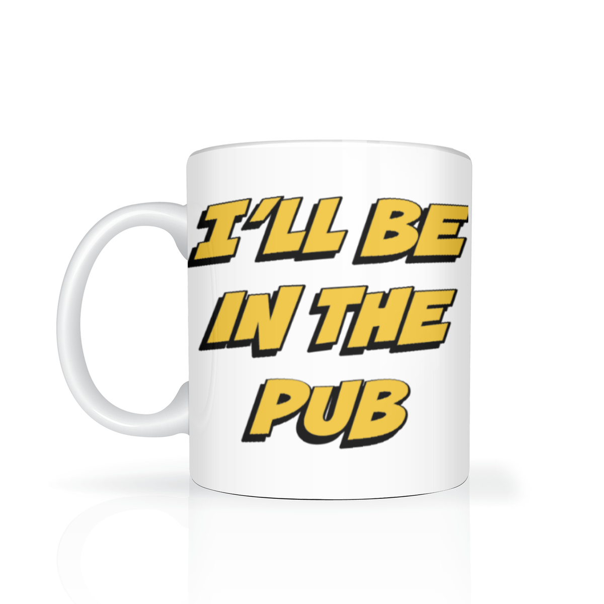White ceramic mug printed with bold yellow-and-black lettering reading “I’ll be in the pub.” The playful slogan and clean product display convey a lighthearted, pub-going mood.