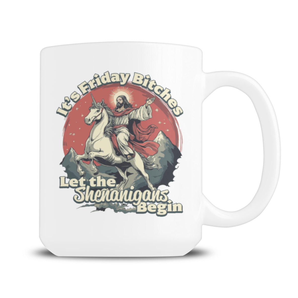A white ceramic coffee mug with a humorous graphic print. The design features an illustration of Jesus riding a white unicorn against a red circular background, with the text 'It's Friday Bitches' arched above and 'Let the Sherifians Begin' written below in a stylized font.