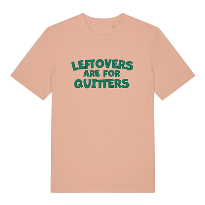 Peach Leftovers Are For Quitters funny slogan t-shirt showing green “LEFTOVERS ARE FOR QUITTERS” slogan  