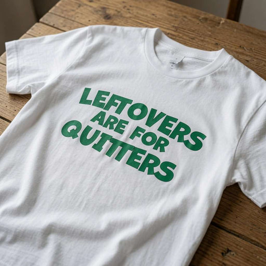 White Leftovers Are for Quitters t-shirt on wood, mens funny festive adventures text