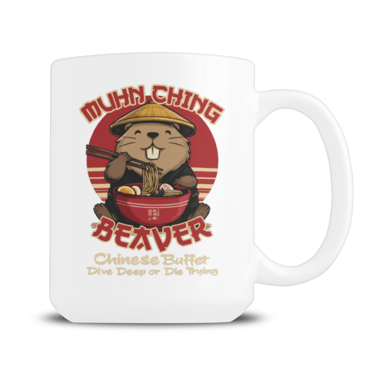 White ceramic mug featuring a cartoon beaver in a straw hat eating noodles, with “Muhn-Ching Beaver” and “Chinese Buffet” text; playful, retro design.