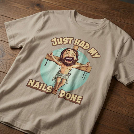 Beige Just Had My Nails Done t-shirt on wood with laughing Jesus graphic, fun jesus offensive easter joke