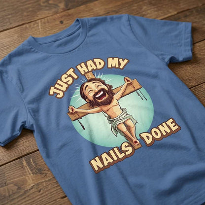 Blue Just Had My Nails Done t-shirt on wood with laughing Jesus graphic, witty cheeky funny rude jesus shirt
